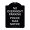 Signmission No Overnight Parking Police Take Heavy-Gauge Aluminum Architectural Sign, 24" x 18", BS-1824-23839 A-DES-BS-1824-23839 - alternate 1